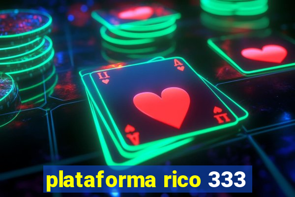 plataforma rico 333